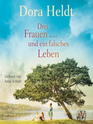 cover image of Drei Frauen und ein falsches Leben (Die Haus am See-Reihe 3)